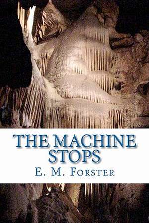 The Machine Stops: Everything a Christian Needs to Know about Movie-Going! de E. M. Forster