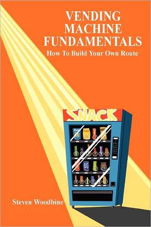 Vending Machine Fundamentals de Steven Woodbine