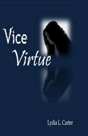 Vice Virtue de Lydia L. Carter