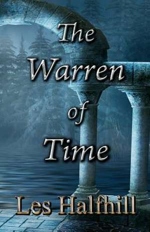 The Warren of Time de Les Halfhill