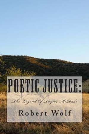 Poetic Justice de MR Robert Wolf