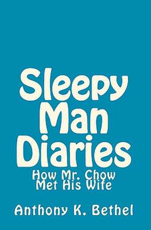 Sleepy Man Diaries: Short Stories de MR Anthony K. Bethel