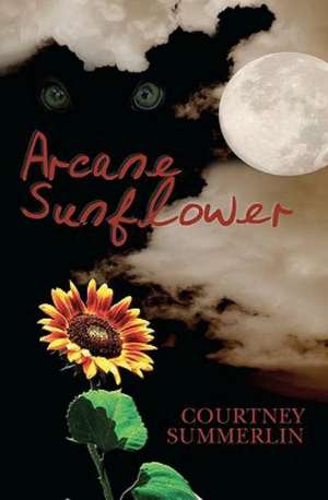 Arcane Sunflower: Top Screenwriters on Writing for Low-Budget Movies de Courtney Summerlin