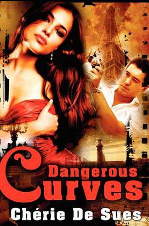 Dangerous Curves de Cherie De Sues