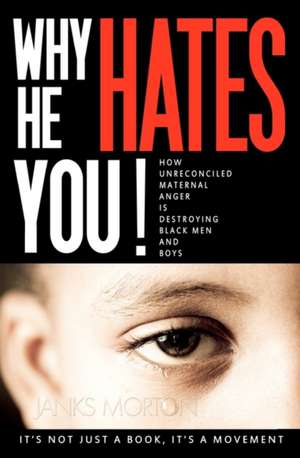 Why He Hates You! de MR Janks Morton