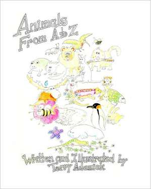 Animals from A to Z: Through Conscious Autosuggestion de Terry Adamick