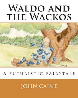 Waldo and the Wackos de John Caine