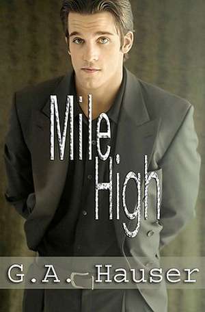 Mile High: Men in Motion Book 1 de G. A. Hauser