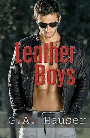 Leather Boys: Men in Motion Book 4 de G. A. Hauser