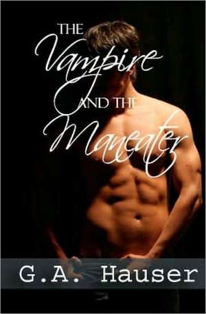 The Vampire and the Man-Eater: Over 700 Ideas to Improve Your Direct to Consumer, Catalog, or Wholesale Warehouse Productivity & Reduce You Operation de G. A. Hauser