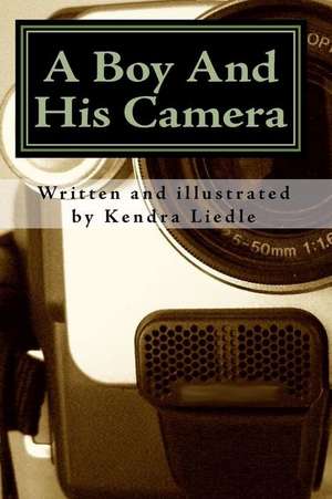 A Boy and His Camera de Kendra Liedle