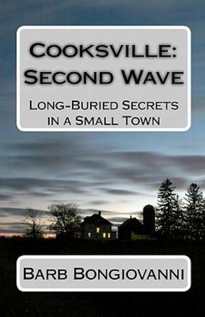 Cooksville: Long-Buried Secrets in a Small Town de Barb Bongiovanni