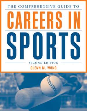 The Comprehensive Guide to Careers in Sports 2e: Genes to Proteins [With Access Code] de Glenn M. Wong