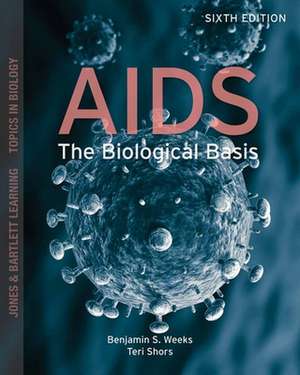 AIDS: The Biological Basis de Benjamin S. Weeks