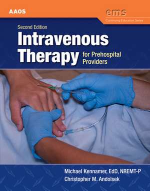 Intravenous Therapy for Prehospital Providers de Mike Kennamer