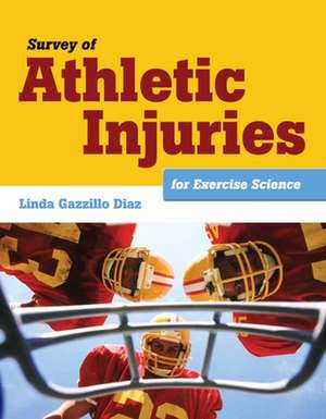 Survey of Athletic Injuries for Exercise Science de Linda Gazzillo Diaz