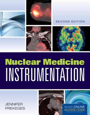 Nuclear Medicine Instrumentation de Jennifer Prekeges