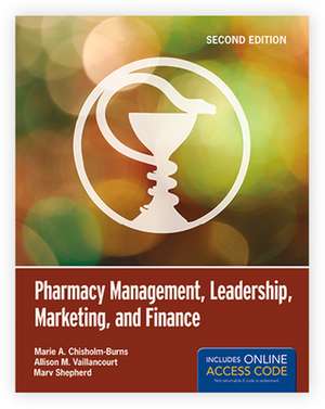 Pharmacy Management, Leadership, Marketing, and Finance de Marie A. Chisholm-Burns