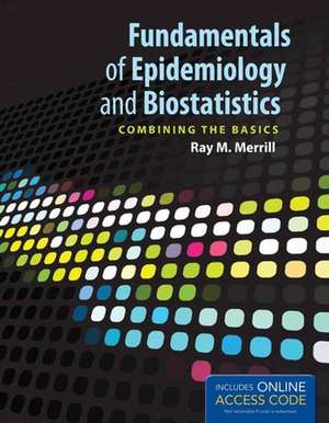 Fundamentals of Epidemiology and Biostatistics de Ray M. Merrill