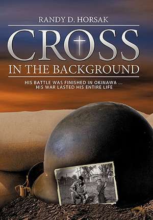 Cross in the Background de D. Horsak Randy D. Horsak