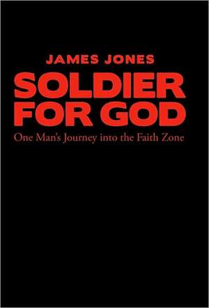 Soldier for God de James Jones