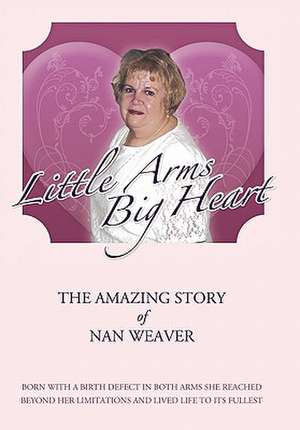 Little Arms, Big Heart de Nan Weaver