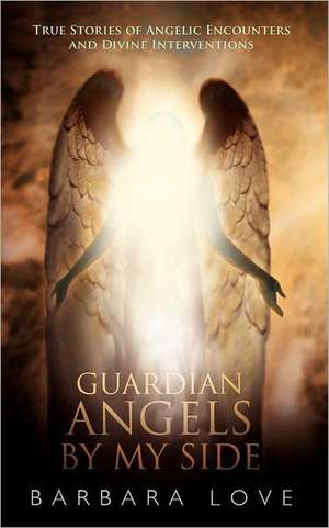 Guardian Angels by My Side de Barbara Love