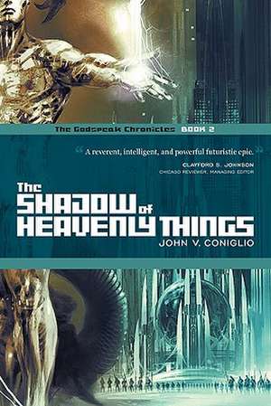 The Shadow of Heavenly Things de John V. Coniglio