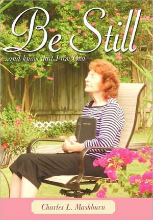 Be Still de Charles L. Mashburn