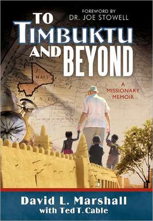 To Timbuktu and Beyond de David L. Marshall