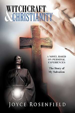 Witchcraft & Christianity de Joyce Rosenfield