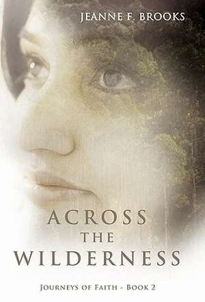 Across the Wilderness de Jeanne F. Brooks