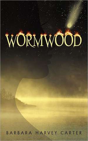 Wormwood de Barbara Harvey Carter