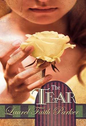 The Tear de Laurel Faith Parker