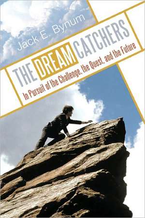 The Dream Catchers de Jack E. Bynum