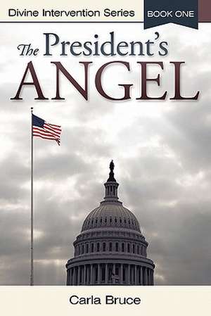 The President's Angel de Carla Bruce