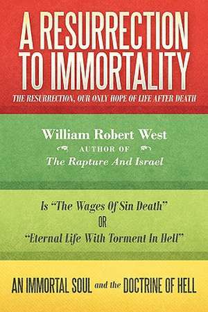 A Resurrection to Immortality de William West