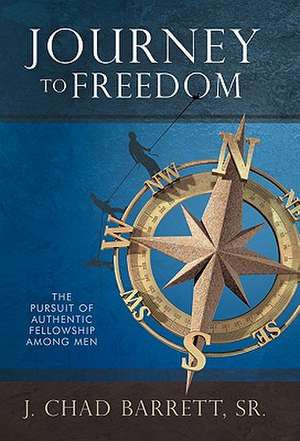 Journey to Freedom de J. Chad Barrett Sr