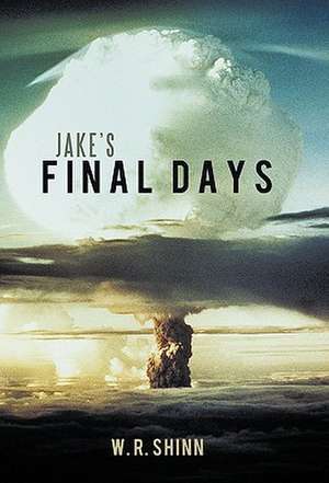 Jake's Final Days de W. R. Shinn