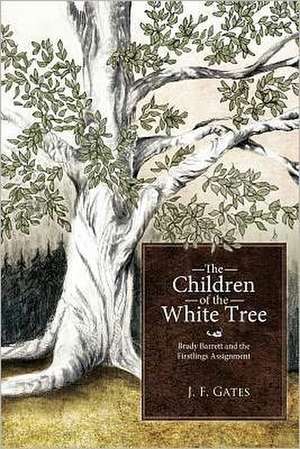 The Children of the White Tree de J. F. Gates