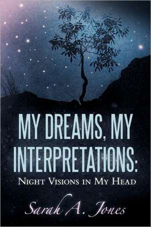 My Dreams, My Interpretations de Sarah A. Jones