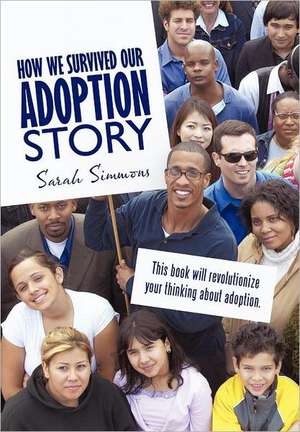 How We Survived Our Adoption Story de Sarah Simmons