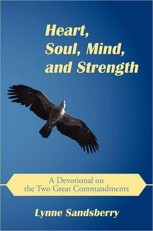 Heart, Soul, Mind, and Strength de Lynne Sandsberry