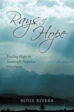 Rays of Hope de Rosie Rivera