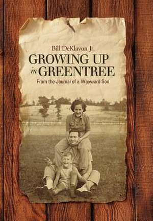 Growing Up in Greentree de Bill Deklavon Jr