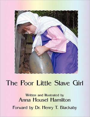 The Poor Little Slave Girl de Anna Housel Hamilton