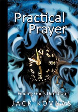 Practical Prayer de Jack Kovnas