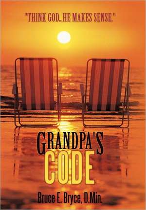 Grandpa's Code de Bruce E. Bryce D. Min