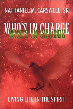 Who's in Charge de Nathaniel M. Carswell Sr