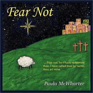 Fear Not de Paula McWhorter